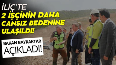 İliç'te 2 işçinin daha cansız bedenine ulaşıldı!