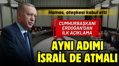 Cumhurbaşkanı Erdoğan: "Hamas’ın açıklamasından memnuniyet duyduk"