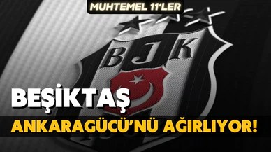 Beşiktaş final için Ankaragücü ile karşılaşıyor!