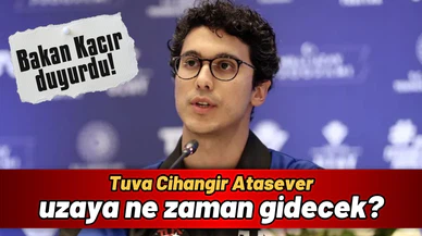 Tuva Cihangir Atasever’in uzaya gideceği tarih belli oldu!