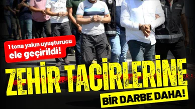 Zehir tacirlerine yönelik dev operasyon!