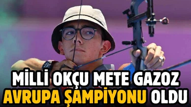 Milli okçu Mete Gazoz, Avrupa şampiyonu oldu