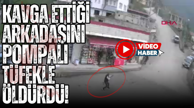 Kavga ettiği arkadaşını pompalı tüfekle vurarak öldürdü!