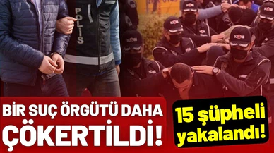 "Mahzen-44" operasyonlarında 15 şüpheli yakalandı