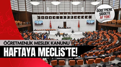 Öğretmenlik Meslek Kanunu haftaya Meclis'te