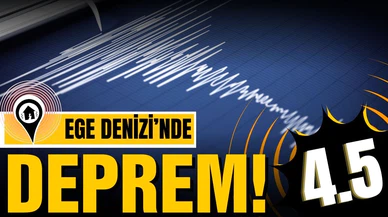 Ege Denizi'nde 4,5 büyüklüğünde deprem
