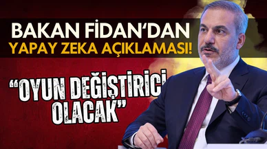 Bakan Fidan: Oyun değiştirici olacak
