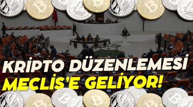 Kripto düzenlemesi Meclis'e geliyor!