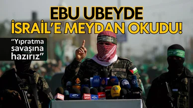 Ebu Ebuyde'den İsrail'e "Hazırız" mesajı!