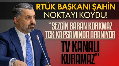 RTÜK Başkanı Şahin: Korkmaz, televizyon kuramaz