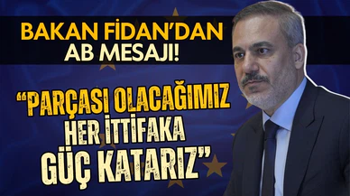 Dışişleri Bakanı Fidan'dan AB mesajı!