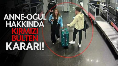 Eylem Tok ve oğlu hakkında kırmızı bülten kararı