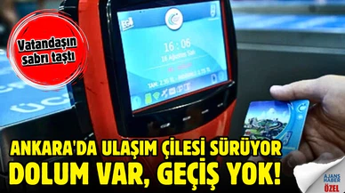 Ankara'da ulaşım çilesi sürüyor: Dolum var, geçiş yok!