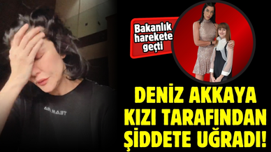 Deniz Akkaya kızı tarafından şiddete uğradı! Aile ve Sosyal Hizmetler Bakanlığı harekete geçti
