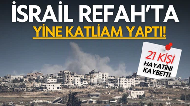 İsrail Refah'ta yine katliam yaptı!
