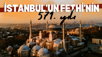 İstanbul'un fethinin 571. yılı
