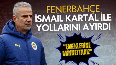 Fenerbahçe, İsmail Kartal ile yollarını ayırdı
