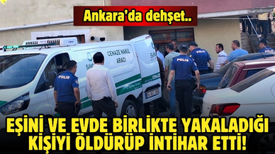 Eşini ve evde birlikte yakaladığı kişiyi öldürüp, intihar etti