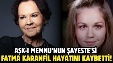 Aşk-ı Memnu’nun Şayeste’si Fatma Karanfil hayatını kaybetti!