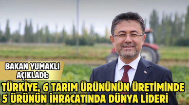 Türkiye, bu ürünlerin üretiminde ve ihracatında dünya lideri oldu!