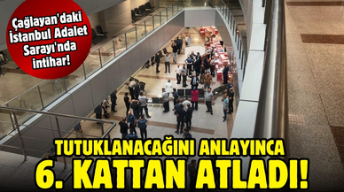 Çağlayan'daki İstanbul Adalet Sarayı'nda intihar