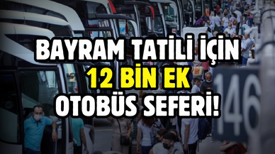 Kurban Bayramı nedeniyle konulan 12 bin ek otobüs seferinin biletleri satışa sunuldu
