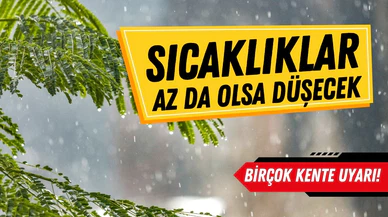 Meteoroloji uyardı: Hava sıcaklıkları düşüyor
