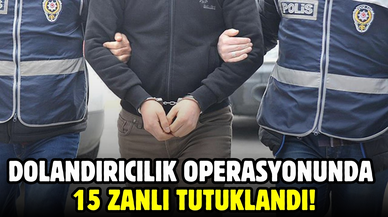 Balıkesir merkezli dolandırıcılık operasyonunda 15 zanlı tutuklandı!