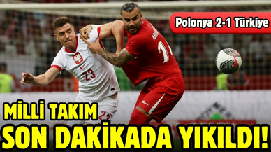 Milli takım Polonya'ya mağlup!