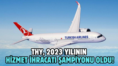 THY, 2023 yılının hizmet ihracatı şampiyonu oldu!