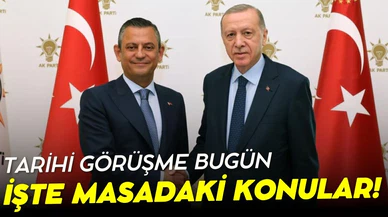 Tarihi görüşme bugün!