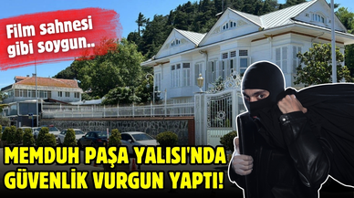 Film sahnesi gibi soygun: Memduh Paşa Yalısı'nda özel güvenlik vurgun yaptı