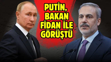 Rus lider Putin, Bakan Fidan ile görüştü