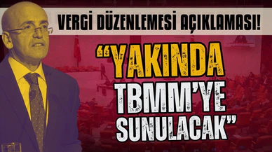 Bakan Şimşek'ten vergi düzenlemesi açıklaması!