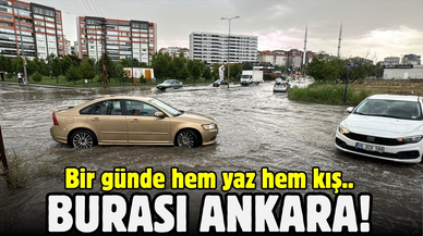 Ankara'da bir günde iki mevsim: Yollar göle döndü