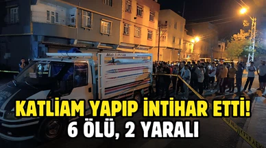 Katliam yapıp intihar etti: 6 ölü, 2 yaralı