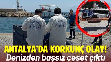 Antalya'da denizde, kol, bacak ve başsız ceset bulundu!
