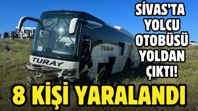 Sivas’ta otobüs yoldan çıktı: 8 yaralı