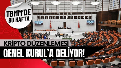 Kripto yasası Genel Kurul'a geliyor!