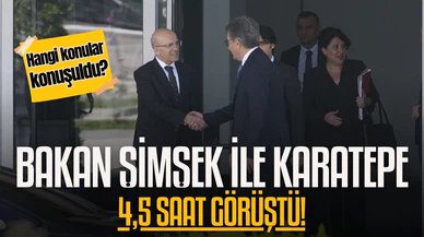 4,5 saatlik Şimşek-Karatepe görüşmesi!