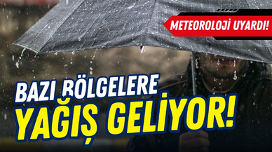 Meteoroloji duyurdu: Bazı bölgelere yağış geliyor!