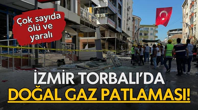 İzmir'de doğal gaz patlaması: Ölü ve yaralılar var