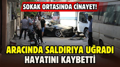 Otomobilinde saldırıya uğrayan sürücü öldü!