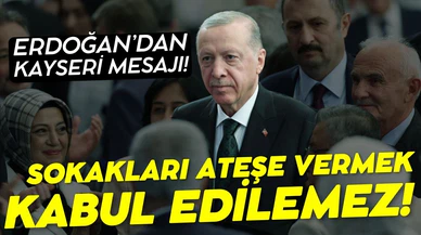 Kayseri'de yaşanan olaylara ilişkin Cumhurbaşkanı Erdoğan'dan ilk mesaj!