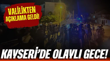 Kayseri'de olaylı gece!