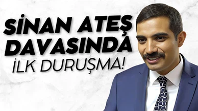 Sinan Ateş cinayeti davasında ilk duruşma