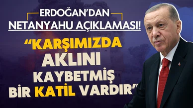 Cumhurbaşkanı Erdoğan: Karşımızda aklını kaybetmiş bir katil var