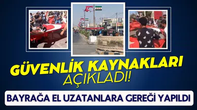 Güvenlik kaynaklarından "Suriye" mesajı: "Gereken yapıldı"