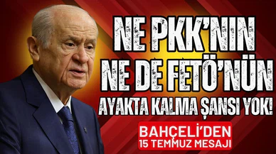 Bahçeli: "Ne PKK'nın ne de FETÖ'nün ayakta kalma şansı yok"