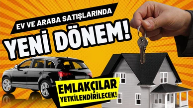 Ev ve otomobil satışında yeni dönem!
